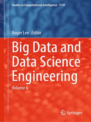 cover image of Big Data and Data Science Engineering, Volume 6